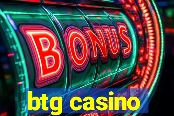 btg casino